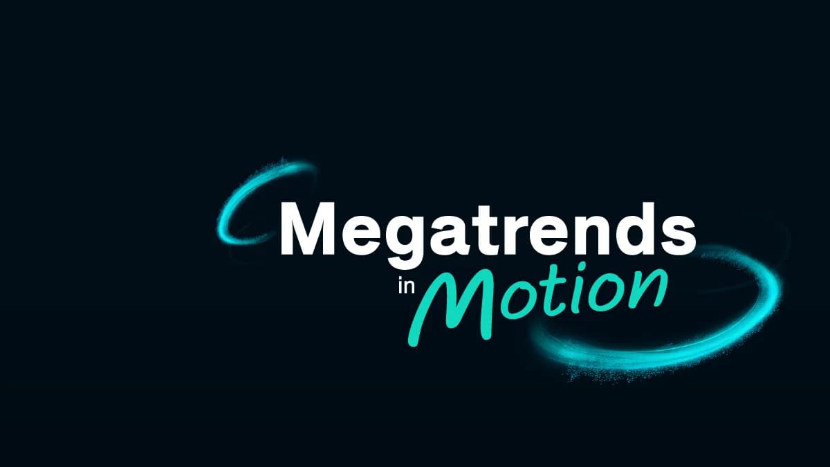 Megatrends in Motion