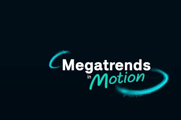 Megatrends in Motion
